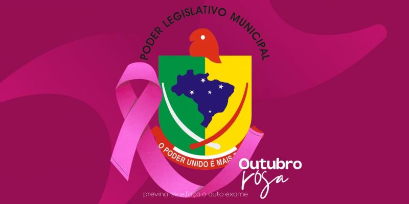 PODER LEGISLATIVO MUNICIPAL REFORÇA CAMPANHA DE PREVENÇÃO AO CÂNCER DE MAMA EM NOSSO MUNICÍPIO.